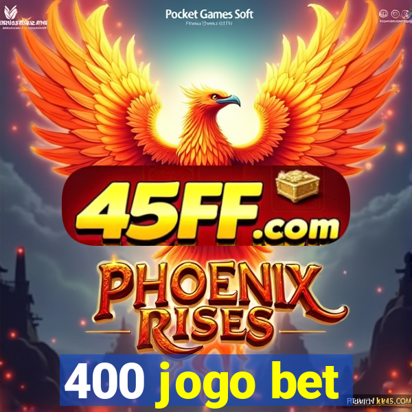 400 jogo bet